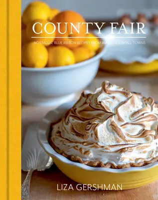 Okresný veľtrh: Nostalgické recepty s modrou stuhou z amerických malých miest - County Fair: Nostalgic Blue Ribbon Recipes from America's Small Towns