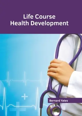 Vývoj zdravia v priebehu života - Life Course Health Development
