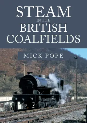 Para v britských uhoľných poliach - Steam in the British Coalfields