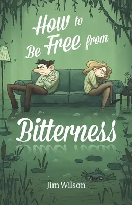 Ako sa oslobodiť od horkosti - How to Be Free from Bitterness