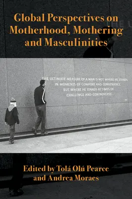 Globálne perspektívy materstva, materstva a maskulinít - Global Perspectives on Motherhood, Mothering and Masculinities