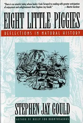 Osem malých prasiatok: Úvahy o prírodnej histórii - Eight Little Piggies: Reflections in Natural History