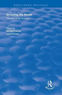 Uchopiť svet: Idea múzea - Grasping the World: The Idea of the Museum