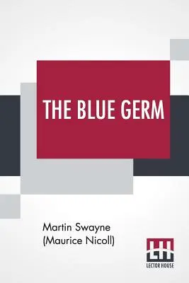 Modrý zárodok (Swayne (Maurice Nicoll) Martin) - The Blue Germ (Swayne (Maurice Nicoll) Martin)