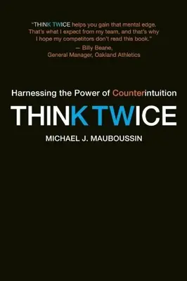 Rozmýšľajte dvakrát: Využitie sily protiintuície - Think Twice: Harnessing the Power of Counterintuition