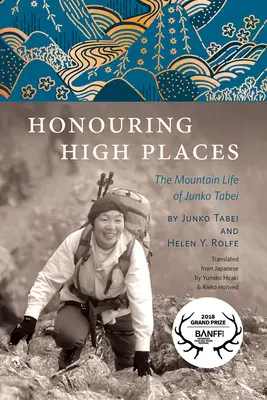Uctenie si vysokých miest: Horský život Junko Tabei - Honouring High Places: The Mountain Life of Junko Tabei