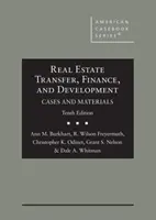 Prevod, financovanie a rozvoj nehnuteľností - Prípady a materiály - Real Estate Transfer, Finance, and Development - Cases and Materials