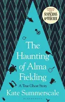 Strašidlá Almy Fieldingovej - zaradená do užšieho výberu na cenu BAILLIE GIFFORD 2020 - Haunting of Alma Fielding - SHORTLISTED FOR THE BAILLIE GIFFORD PRIZE 2020