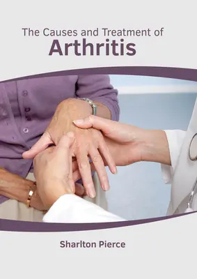 Príčiny a liečba artritídy - The Causes and Treatment of Arthritis