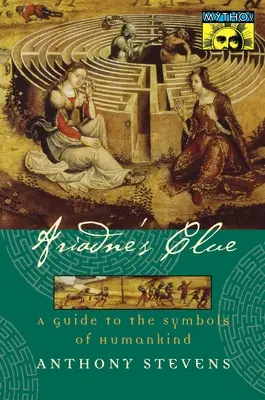 Ariadnina stopa: Sprievodca symbolmi ľudstva - Ariadne's Clue: A Guide to the Symbols of Humankind