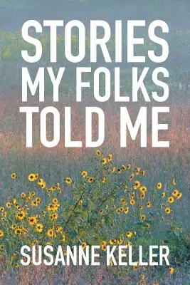 Príbehy, ktoré mi rozprávali moji rodičia - Stories My Folks Told Me