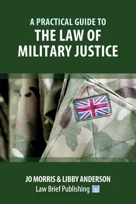 Praktický sprievodca vojenským právom - A Practical Guide to the Law of Military Justice