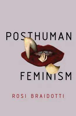 Posthumánny feminizmus - Posthuman Feminism