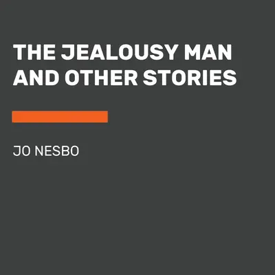 Žiarlivec a iné príbehy - The Jealousy Man and Other Stories