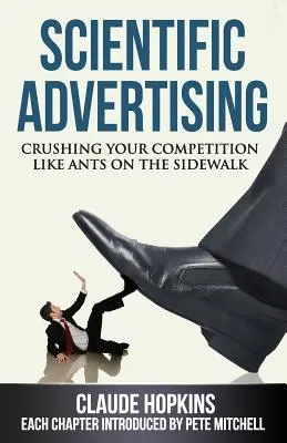 Vedecká reklama: Vychytávky: Rozdrvte konkurenciu ako mravce na chodníku - Scientific Advertising: Crushing Your Competition Like Ants on the Sidewalk