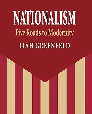 Nacionalizmus: Päť ciest k modernite - Nationalism: Five Roads to Modernity