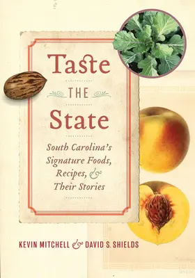 Ochutnajte štát: Vychutnajte si chuť: charakteristické jedlá Južnej Karolíny, recepty a ich príbehy - Taste the State: South Carolina's Signature Foods, Recipes, and Their Stories