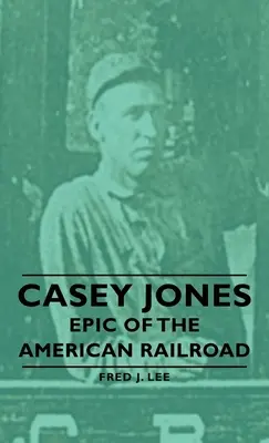 Casey Jones - Epos o americkej železnici - Casey Jones - Epic of the American Railroad