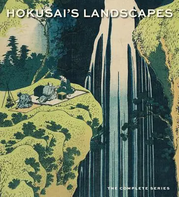 Hokusaiove krajiny: Hokusaia: Kompletná séria - Hokusai's Landscapes: The Complete Series