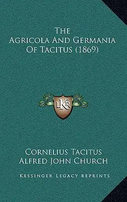 Tacitova Agricola a Germánia (1869) - The Agricola And Germania Of Tacitus (1869)