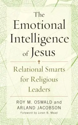 Emocionálna inteligencia Ježiša: Vzťahová inteligencia pre rehoľných lídrov - The Emotional Intelligence of Jesus: Relational Smarts for Religious Leaders
