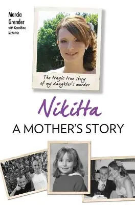 Nikitta: Príbeh matky: Matka: tragický skutočný príbeh vraždy mojej dcéry - Nikitta: A Mother's Story: The Tragic True Story of My Daughter's Murder