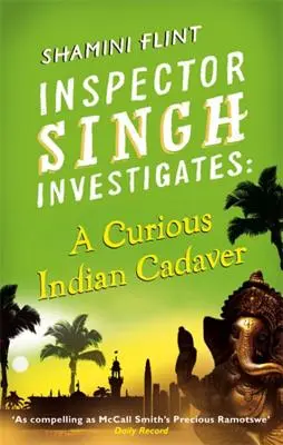 Zvedavá indická mŕtvola: Séria Inšpektor Singh vyšetruje, kniha 5 - A Curious Indian Cadaver: Inspector Singh Investigates Series, Book 5