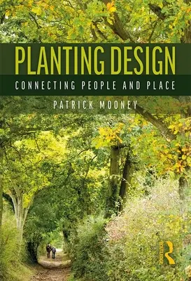 Planting Design: Spájanie ľudí a miesta - Planting Design: Connecting People and Place