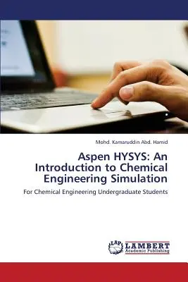 Aspen HYSYS: Úvod do simulácie chemického inžinierstva - Aspen HYSYS: An Introduction to Chemical Engineering Simulation