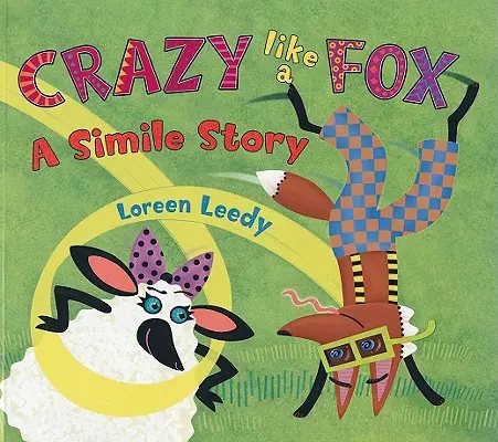 Bláznivý ako líška: Príbeh s prirovnaniami - Crazy Like a Fox: A Simile Story
