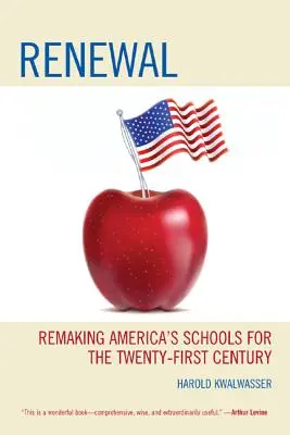 Obnova: Premena amerických škôl na dvadsiate prvé storočie - Renewal: Remaking America's Schools for the Twenty-First Century
