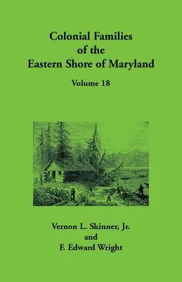 Koloniálne rodiny východného pobrežia Marylandu, zväzok 18 - Colonial Families of the Eastern Shore of Maryland, Volume 18