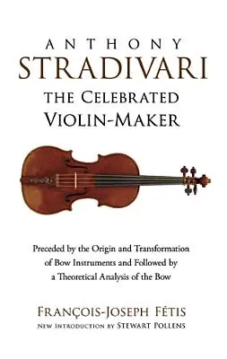 Anthony Stradivari: Slávny výrobca huslí - Anthony Stradivari: The Celebrated Violin Maker