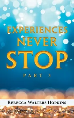 Zážitky sa nikdy nezastavia: časť 3 - Experiences Never Stop: Part 3