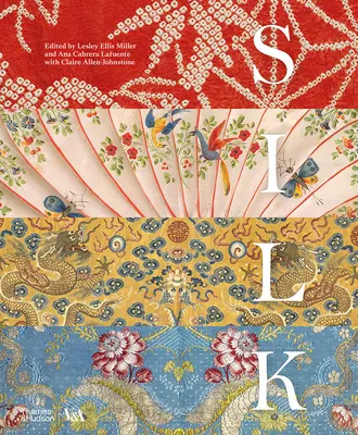 Silk: Vlákno, tkanina a móda - Silk: Fiber, Fabric, and Fashion
