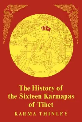Dejiny šestnástich tibetských karmáp - The History of the Sixteen Karmapas of Tibet
