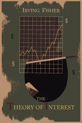 Teória úroku ako určenia netrpezlivosti minúť príjem a možnosti investovať ho - The Theory of Interest as Determined by Impatience to Spend Income and Opportunity to Invest It