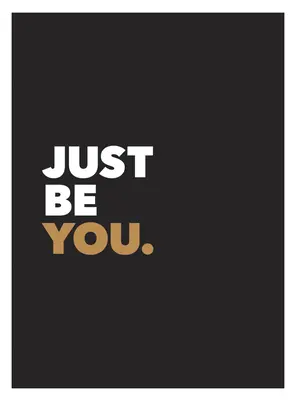Buď sama sebou: Pozitívne citáty a afirmácie pre starostlivosť o seba samú - Just Be You: Positive Quotes and Affirmations for Self-Care