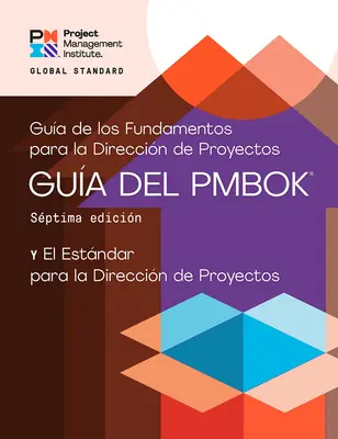 Sprievodca súborom znalostí o riadení projektov (Pmbok(r) Guide) - siedme vydanie a štandard pre riadenie projektov - A Guide to the Project Management Body of Knowledge (Pmbok(r) Guide) - Seventh Edition and the Standard for Project Management