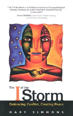Ja búrky: Prijať konflikt, vytvoriť mier - The I of the Storm: Embracing Conflict, Creating Peace