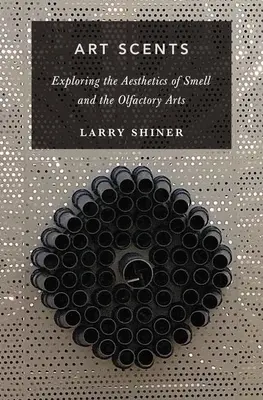 Vône umenia: Vôňa: Skúmanie estetiky vône a čuchového umenia - Art Scents: Exploring the Aesthetics of Smell and the Olfactory Arts