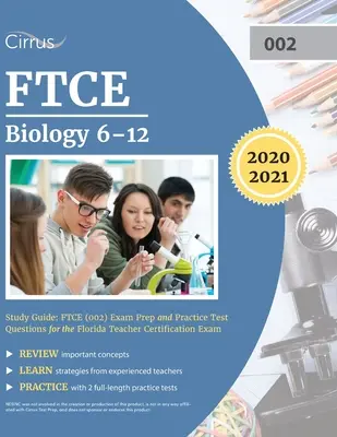 Študijná príručka FTCE Biology 6-12: Príprava na skúšku FTCE (002) a praktické testové otázky pre certifikačnú skúšku učiteľov na Floride - FTCE Biology 6-12 Study Guide: FTCE (002) Exam Prep and Practice Test Questions for the Florida Teacher Certification Exam