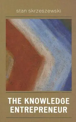 Podnikateľ v oblasti vedomostí - The Knowledge Entrepreneur