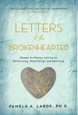 Listy zlomeným srdciam: Vydanie knihy: Žena žene radí, ako sa znovu sústrediť, obnoviť a prežiť - Letters to the Brokenhearted: Woman-to-Woman Advice on Refocusing, Rebuilding, and Reloving