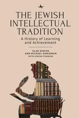 Židovská intelektuálna tradícia: Dejiny vzdelávania a úspechov - The Jewish Intellectual Tradition: A History of Learning and Achievement