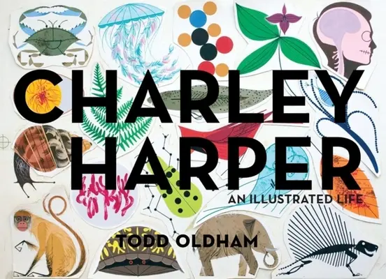 Charley Harper: Ilustrovaný život - Charley Harper: An Illustrated Life