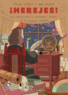 Herejes!: (Y Peligrosos) Inicios de la Filosofa Moderna - herejes!: Los Maravillosos (Y Peligrosos) Inicios de la Filosofa Moderna