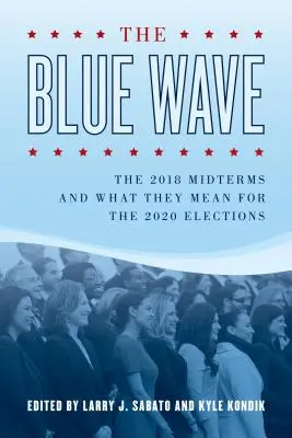 Modrá vlna: Modrá vlna: strednodobé voľby v roku 2018 a ich význam pre voľby v roku 2020 - The Blue Wave: The 2018 Midterms and What They Mean for the 2020 Elections