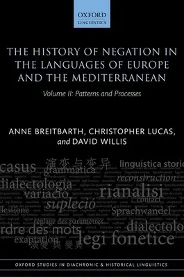 Dejiny negácie v jazykoch Európy a Stredomoria: II. diel: Vzory a procesy - The History of Negation in the Languages of Europe and the Mediterranean: Volume II: Patterns and Processes
