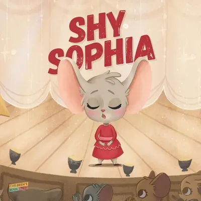 Plachá Sophia: Pí: detská kniha o skrytých talentoch, prekonávaní plachosti, prekonávaní strachu, prekonávaní šikany, priateľstve, kúzlach - Shy Sophia: Children's Book About Hidden Talents, Overcoming shyness, Overcoming fears, Overcoming bullies, Friendship, Magic - Pi